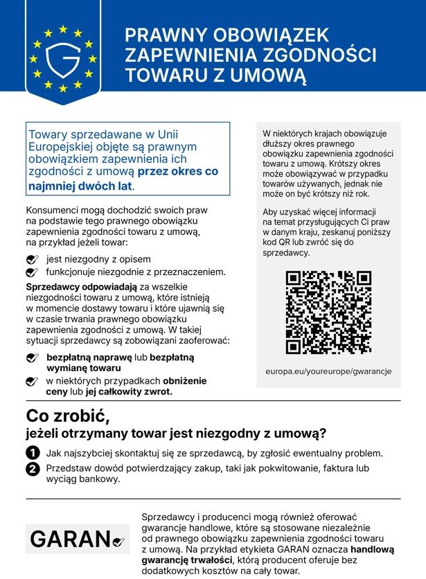 Minimum 2-letnia rękojmia na towary UE. Skontaktuj się ze sprzedawcą w sprawie towarów niespełniających wymagań, przedstawiając dowód zakupu. Sprzedawcy muszą oferować bezpłatną naprawę, wymianę towaru lub zwrot środków. Więcej informacji: europa.eu/youreurope/guarantees